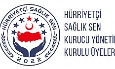 Hürriyetçi Sağlık Sen Kurucu Yönetim Kurulu Üyeleri