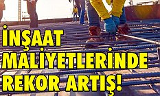 İnşaat Maliyetlerinde Artış