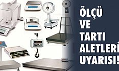 Ölçü ve Tartı Aletleri Uyarısı!