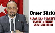 Ömer Süslü: Alparslan Türkeş’in Manevi şahsına yapılan büyük bir saygısızlıktır