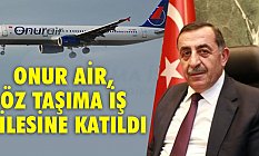 Onur Air, Öz Taşıma İş Ailesine Katıldı