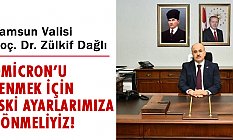 Samsun Valisi Zülkif Dağlı'dan Samsun'için 'Omicron' Mesajı