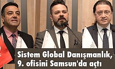 Sistem Global Danışmanlık, 9. ofisini Samsun'da açtı