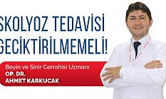 Skolyoz tedavisi geciktirilmemeli!