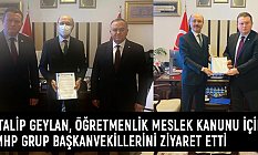 Talip Geylan, MHP Grup Başkanvekillerini Ziyaret Etti