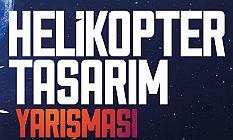 TEKNOFEST Helikopter Tasarım Yarışması Başvuruları Başladı