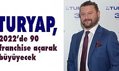 TURYAP, 2022’de 90 franchise açarak büyüyecek