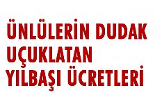 Ünlülerin Dudak Uçuklatan Yılbaşı Ücretleri