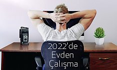 2022'de Evden Çalışma: Uygulamanız Gereken 2 Altın Kural