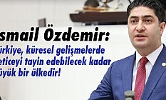 MHP'li Özdemir: Türkiye, Neticeyi tayin edebilecek kadar büyük bir ülkedir