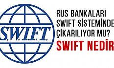 SWIFT nedir, SWIFT Sistemi Ne İşe Yarar?