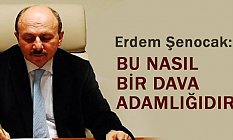 Erdem Şenocak; Bu nasıl bir dava adamlığıdır?