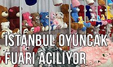 İstanbul Oyuncak Fuarı Açılıyor