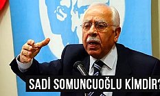 Sadi Somuncuoğlu kimdir, nerelidir?
