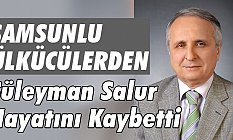 Samsun'un İlk Ülkücülerinden Süleyman Salur Hayatını Kaybetti