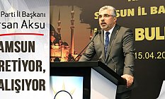 AK Parti Samsun İl Başkanı Ersan Aksu: Sahadayız!