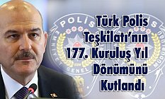Bakan Soylu, Türk Polis Teşkilatı’nın 177. Kuruluş Yıl Dönümünü kutladı