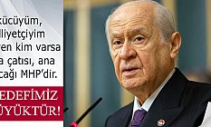 Devlet Bahçeli: Bizim Hedefimiz Büyüktür