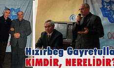 Hızırbeg Gayretullah kimdir, Nerelidir?