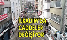 İlkadım'da Caddeler Yeni Yüze Kavuşuyor