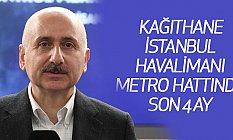 Karaismailoğlu; Havalimanı Metro Hattında Son 4 Ay