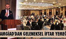 SAMGİAD Üyeleri Geleneksel İftar Yemeğinde Buluştu