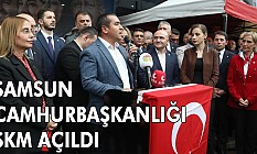 Samsun Cumhurbaşkanlığı SKM açıldı