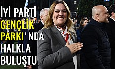 İYİ PARTİ GENÇLİK PARKI'NDA HALKLA BULUŞTU