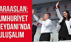 KARAASLAN: “CUMHURİYET MEYDANI’NDA BULUŞALIM”