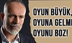 Recep Yazgan: Oyun büyük, düşmeyin, oyunu bozun!