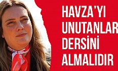 Tüfekci: Havza'yı Unutanlar Dersini Almalı