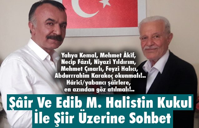 Şâir Ve Edib M. Halistin Kukul İle Şiir Üzerine Sohbet