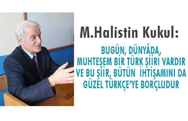 Şâir ve Edib M. Halistin Kukul'la Şiir Hakkında Konuştuk
