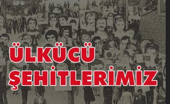 Ülkücü Şehitlerimiz
